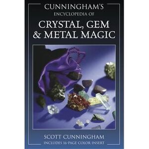 Cunningham's Encyclopedia of Crystal, Gem & Metal Magic -- Scott Cunningham